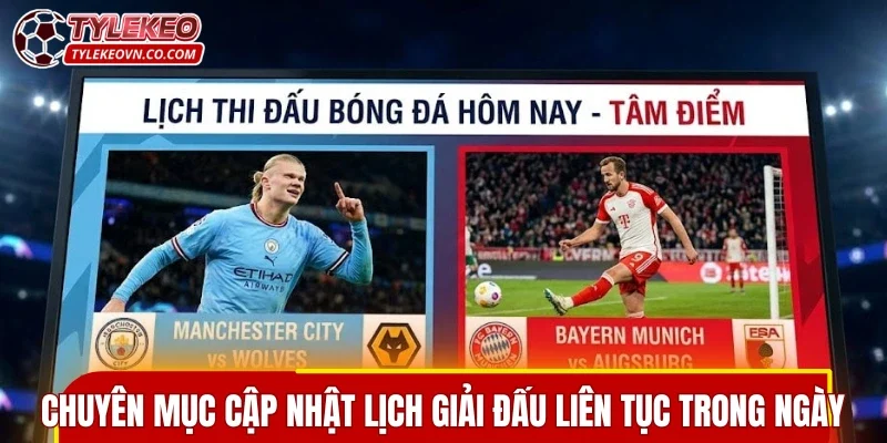 Chuyên mục cập nhật lịch giải đấu liên tục trong ngày