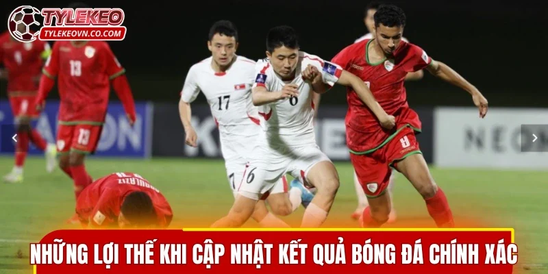 Những lợi thế khi cập nhật kết quả bóng đá chính xác