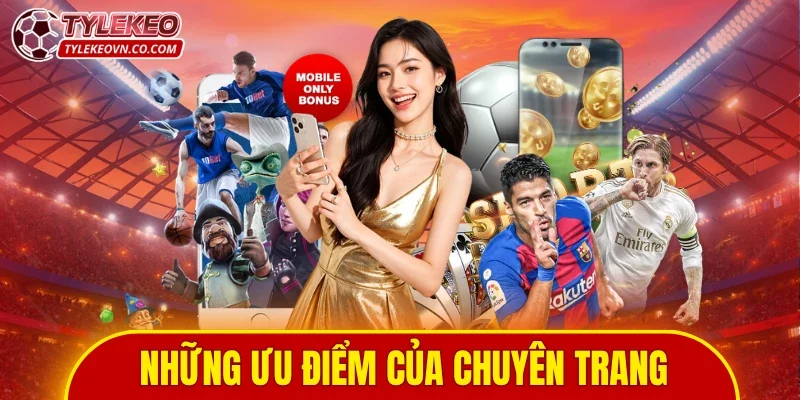Những ưu điểm của chuyên trang