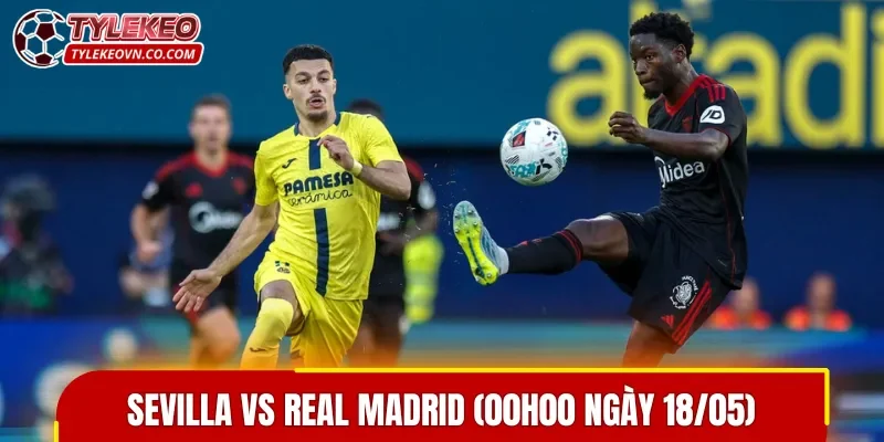 Đội khách chỉ nhỉnh hơn một chút trong trận đấu Sevilla vs Real Madrid